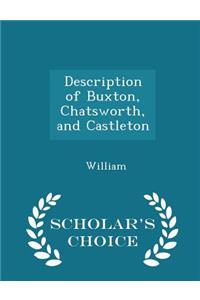 Description of Buxton, Chatsworth, and Castleton - Scholar's Choice Edition