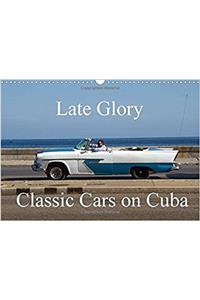 Late Glory - Classic Cars on Cuba 2018