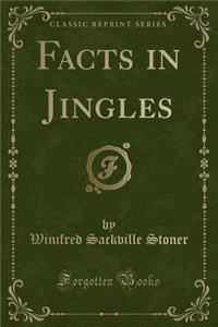 Facts in Jingles (Classic Reprint)