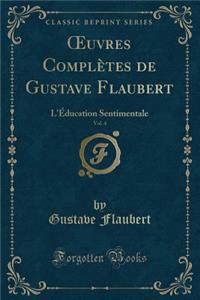 Oeuvres Complètes de Gustave Flaubert, Vol. 4