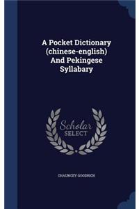 A Pocket Dictionary (chinese-english) And Pekingese Syllabary