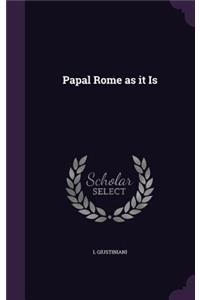 Papal Rome as it Is