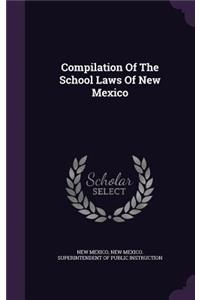 Compilation Of The School Laws Of New Mexico