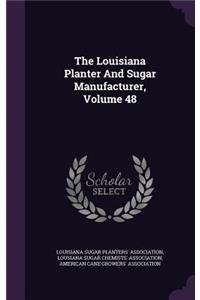 The Louisiana Planter And Sugar Manufacturer, Volume 48