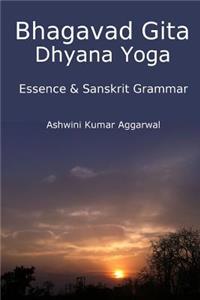 Bhagavad Gita Dhyana Yoga - Essence & Sanskrit Grammar