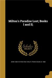 Milton's Paradise Lost; Books I and II;