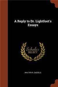 Reply to Dr. Lightfoot's Essays