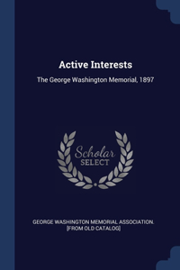 Active Interests: The George Washington Memorial, 1897