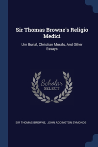 Sir Thomas Browne's Religio Medici