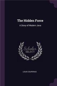 The Hidden Force