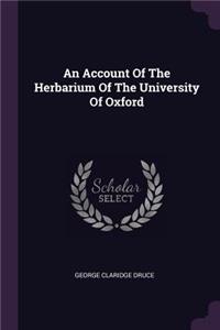 An Account Of The Herbarium Of The University Of Oxford