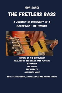 Fretless Bass: A Journey of Discovery of a Magnificent Instrument