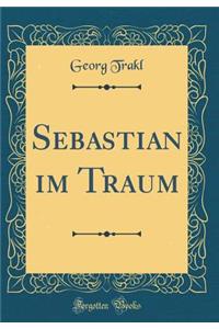 Sebastian Im Traum (Classic Reprint)