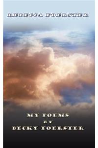 My Poems by Becky Foerster