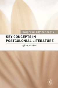 Key Concepts in Postcolonial Literature