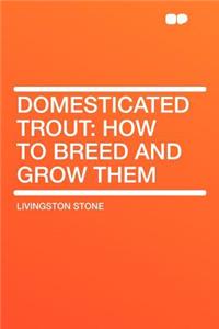 Domesticated Trout