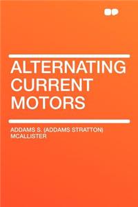 Alternating Current Motors
