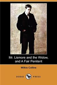 Mr. Lismore and the Widow, and a Fair Penitent (Dodo Press)