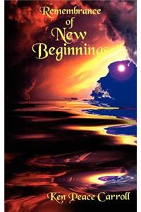 Remembrance of New Beginnings