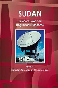 Sudan Telecom Laws and Regulations Handbook Volume 1 Strategic Information and Important Laws
