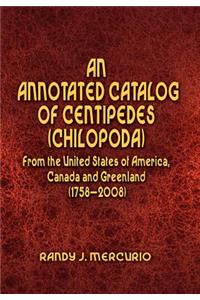 Annotated Catalog of Centipedes (Chilopoda) From the United States of America, Canada and Greenland (1758-2008)