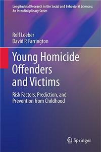 Young Homicide Offenders and Victims