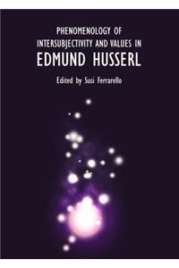 Phenomenology of Intersubjectivity and Values in Edmund Husserl