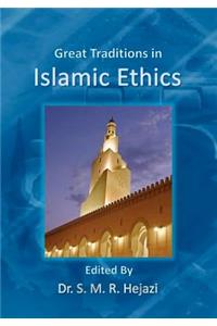 Great Traditions in Islamic Ethics