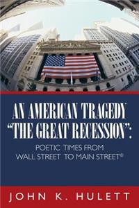 American Tragedy-The Great Recession