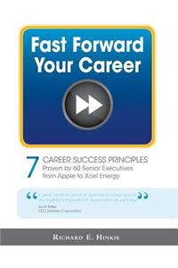 Fast Forward Your Career - 7 Career Success Principles