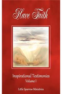 Have Faith, Inspirational Testimonies