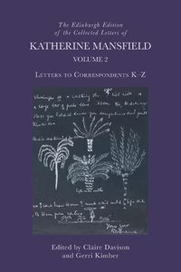 Edinburgh Edition of the Collected Letters of Katherine Mansfield, Volume 2