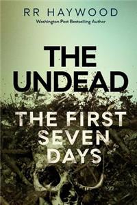 The Undead. The First Seven Days