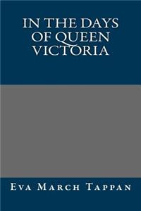 In the Days of Queen Victoria