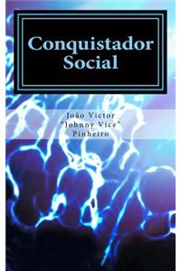 Conquistador Social: O Guia Definitivo Para Voce Assumir O Controle Da Sua Vida Noturna.