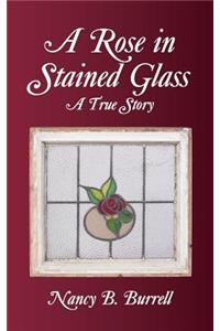 Rose in Stained Glass