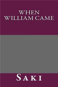 When William Came