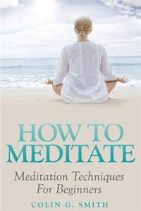 How To Meditate