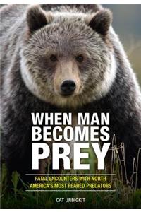 When Man Becomes Prey