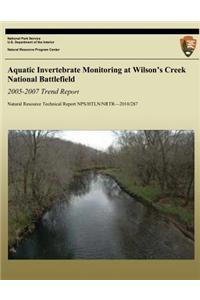 Aquatic Invertebrate Monitoring at Wilson's Creek National Battlefield, 2005-2007 Trend Report