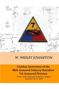 Combat Interviews of the 48th Armored Infantry Battalion, 7th Armored Division