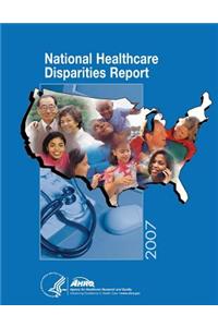 National Healthcare Disparities Report, 2007