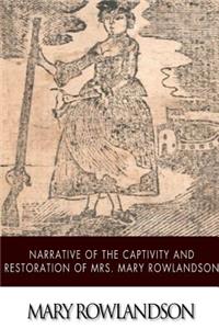 Narrative of the Captivity and Restoration of Mrs. Mary Rowlandson