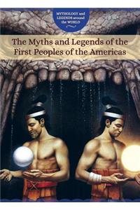 The Myths and Legends of the First Peoples of the Americas