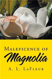Maleficence of Magnolia