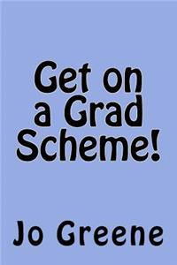 Get on a Grad Scheme
