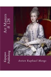 Art Masters # 128: Anton Raphael Mengs