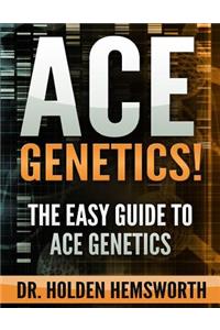 Ace Genetics!