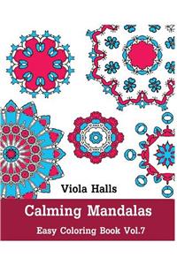 Calming Mandalas - Easy Coloring book Vol.7