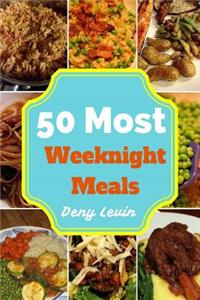 50 Most Weeknight Meals
